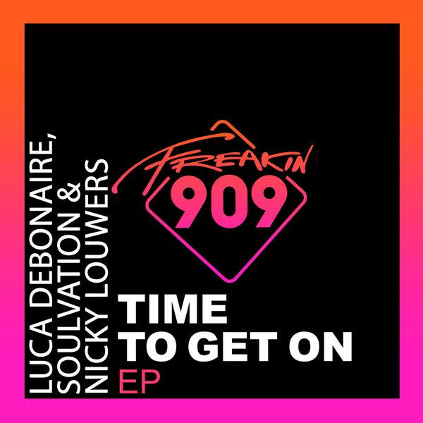 SOULVATION MEETS LUCA DEBONAIRE / NICKY LOUWERS - TIME TO GET ON